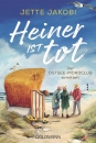 Jette Jakobi: Heiner ist tot / der Ostsee-Mordclub ermittelt